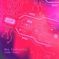 Boy Funktastic - Candy Flooys