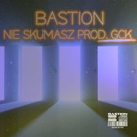 BASTION - Nie Skumasz (Explicit)
