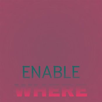 Various Artists - Enable Where