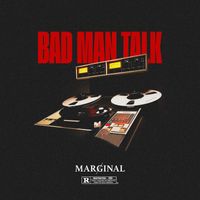 Marginal - Bad man talk (Explicit)