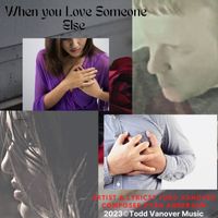 Todd Vanover - When You Love Someone Else