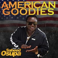 King Dr. Saheed Osupa - American Goodies