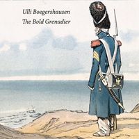 Ulli Boegershausen - The Bold Grenadier (Duet Version)