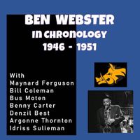 Ben Webster - Complete Jazz Series: 1946-1951 - Ben Webster