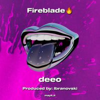 Deeo - Fireblade (Explicit)