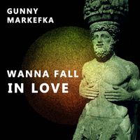 Gunny Markefka - Wanna Fall in Love