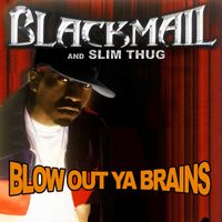 Blackmail - Blow out Ya Brains (Explicit)