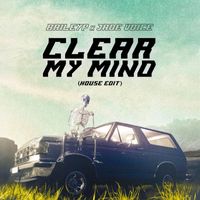 Bailey P & Jade Voice - Clear My Mind (House Edit)
