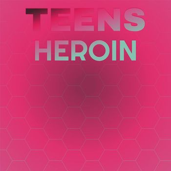 Various Artists - Teens Heroin