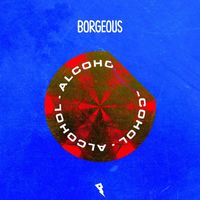 Borgeous - Alcohol