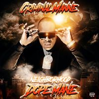 Criminal Manne - Neighborhood Dope Mane (Explicit)
