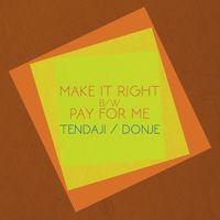 Tendaji/Donje - Make It Right