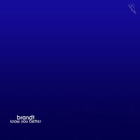 Brandt - Know You Better