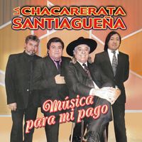 La Chacarerata Santiagueña - Musica Para Mi Pago