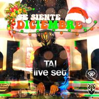 Tai - Se Siente Diciembre (Live Set)