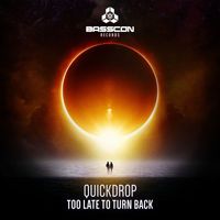 Quickdrop - Too Late To Turn Back
