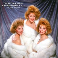 The McGuire Sisters - Remastered Hits Vol. 2 (All Tracks Remastered)