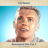 Tab Hunter - Remastered Hits Vol. 2 (All Tracks Remastered)