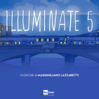 Massimiliano Lazzaretti - ILLUMINATE 5 (Colonna Sonora Originale della Serie Tv)