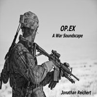 Jonathan Reichert - OP.EX (A War Soundscape) (Explicit)