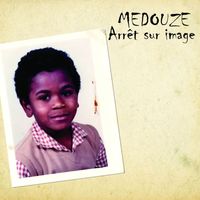 Medouze - Arrêt sur image (Explicit)