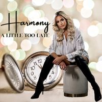 Harmony - A Little Too Late