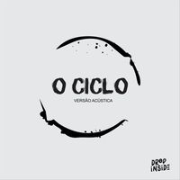 Drop Inside - O Ciclo (Versão Acústica)