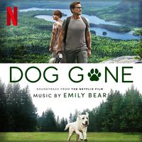 Emily Bear - Dog Gone (Soundtrack from the Netflix Film)
