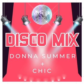 Donna Summer - Disco Mix: Donna Summer & Chic