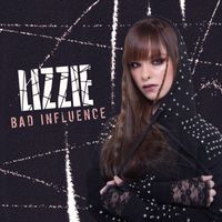 Lizzie - Bad Influence