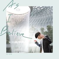 JJ Lin - As I Believe
