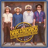 Nate Fredrick - Shortcut To Waco
