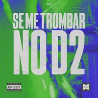6IX - Se Me Trombar no D2 (Explicit)