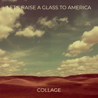 Collage - Let's Raise a Glass to America