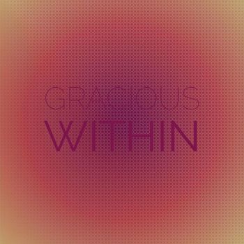 Various Artists - Gracious Within