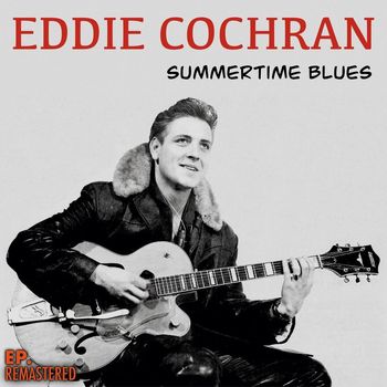 Eddie Cochran - Summertime Blues (Remastered)