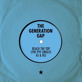 The Generation Gap - Reach the Top (The Pye Singles As & Bs)