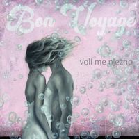 Bon Voyage - Voli Me Nježno