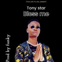 Tony Star - Bless Me (Explicit)