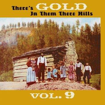 Various Artists - Thers's Gold in Them There Hills, Vol. 9
