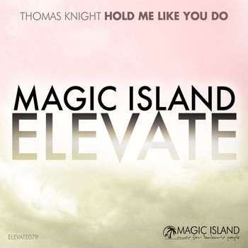 Thomas Knight - Hold Me Like You Do