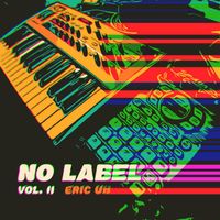 Eric Uh - No Label, Vol. II (Explicit)