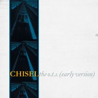 Chisel - The O.T.S. (Early Version)