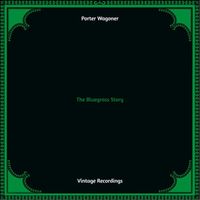 Porter Wagoner - The Bluegrass Story (Hq remastered 2022)
