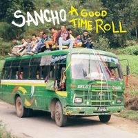 Sancho - A Good Time Roll