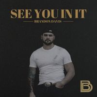 Brandon Davis - See You In It