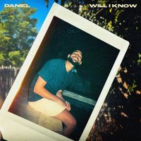 Daniel - Will I Know