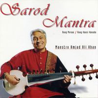 Amjad Ali Khan - Sarod Mantra