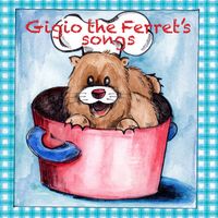 Melody Castellari - Gigio the Ferret’s songs