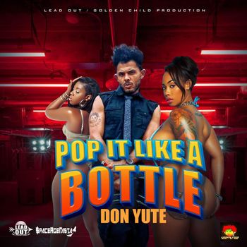 Don Yute - POP IT LIKE A BOTTLE